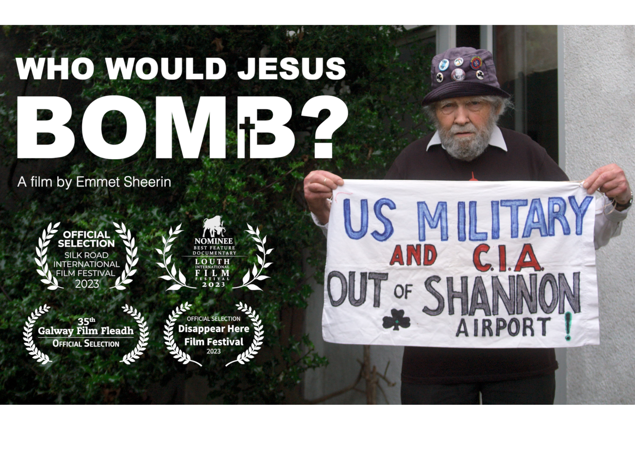 Who would Jesus Bomb? the poster for the short documentary that has an older looking gentleman holding a sign in protest of the Shannon airport allowing the US military to use it.